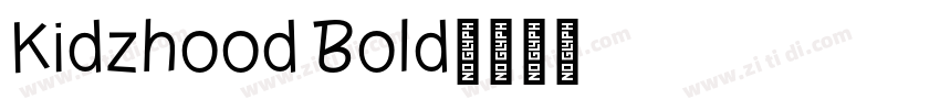 Kidzhood Bold字体转换 Kidzhood Bold字体转换